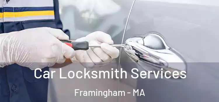 Car Locksmith Services Framingham - MA