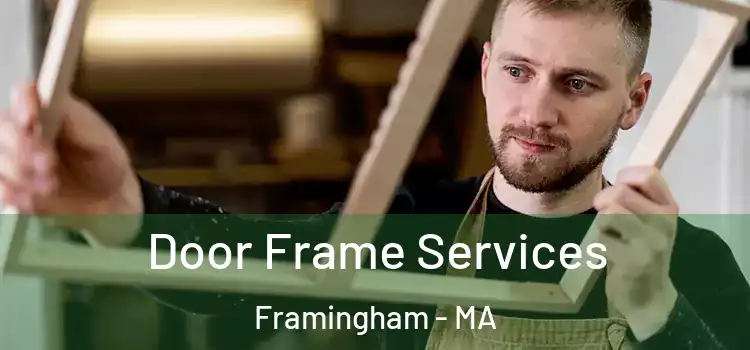  Door Frame Services Framingham - MA