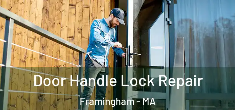  Door Handle Lock Repair Framingham - MA