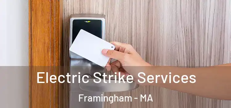Electric Strike Services Framingham - MA