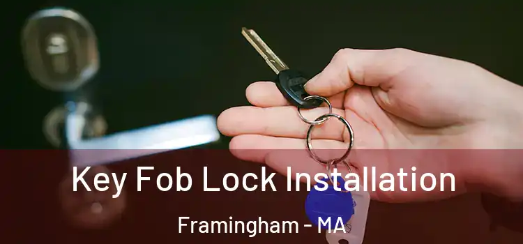 Key Fob Lock Installation Framingham - MA