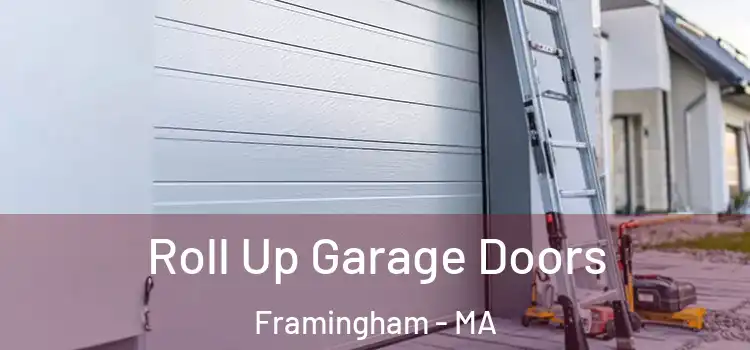  Roll Up Garage Doors Framingham - MA