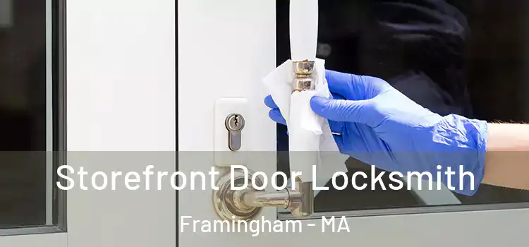 Storefront Door Locksmith Framingham - MA